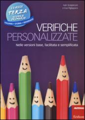 Verifiche personalizzate. Nelle versioni base, facilitata e semplificata. Classe 3ª della scuola primaria la Scuola ementare