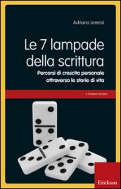 Le 7 lampade della scrittura. Percorsi di crescita personale attraverso le storie di vita