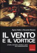 Il vento e il vortice. Utopie, distopie, storia e limiti dell'immaginazione