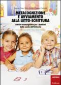 Metacognizione e avviamento alla letto-scrittura. Attività metacognitive per i bambini della scuola dell'infanzia