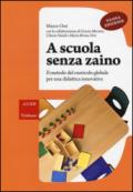 A scuola senza zaino: Il metodo del curricolo globale per una didattica innovativa (le GUIDE)