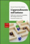 L'apprendimento nell'autismo. Dalle nuove conoscenze scientifiche alle strategie di intervento