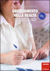 Orientamento nella realtà. Attività di riabilitazione cognitiva in persone con traumi cerebrali