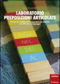 Laboratorio preposizioni articolate. Percorsi di riabilitazione logopedica per bambini con difficoltà di linguaggio