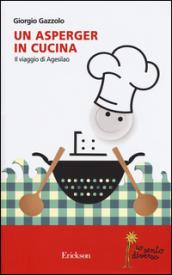 Un asperger in cucina. Il viaggio di Agesilao