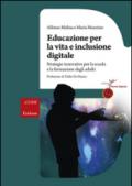 Educazione per la vita e inclusione digitale. Strategie innovative per la scuola e la formazione degli adulti
