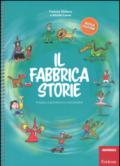 Il fabbricastorie. Impara a scrivere e a raccontare. Ediz. a spirale: 1