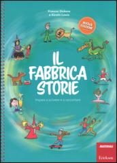 Il fabbricastorie. Impara a scrivere e a raccontare. Ediz. a spirale: 1