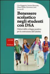 Benessere scolastico negli studenti con DSA. I fattori dello sviluppo positivo per la costruzione dell'adultità