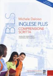 Inglese plus. Comprensione scritta. Guida per l'insegnante e materiali per l'alunno. Scuola secondaria