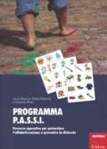Programma P.A.S.S.I. Percorso operativo per potenziare l'alfabetizzazione e prevenire la dislessia. Con Materiale a stampa miscellaneo