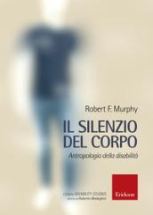 Il silenzio del corpo. Antropologia della disabilità