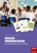 English pronunciation. Corso di fonetica inglese per la scuola primaria. Con 360 Carte