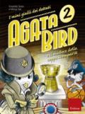 Agata Bird e il mistero della coppa. I minigialli dei dettati. Con adesivi