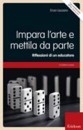 Impara l'arte e mettila da parte. Riflessioni di un educatore