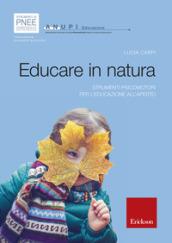 Educare in natura. Strumenti psicomotori per l'educazione all'aperto