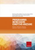 Programma benessere emotivo anziani. Attività e giochi per conoscere, esprimere e gestire le emozioni