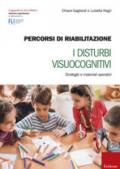 Percorsi di riabilitazione. I disturbi visuocognitivi. Strategie e materiali operativi. Con aggiornamento online