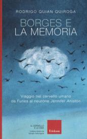 Borges e la memoria. Viaggio nel cervello umano da Funes al neurone Jennifer Aniston