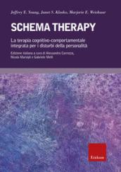 Schema therapy. La terapia cognitivo-comportamentale integrata per i disturbi della personalità