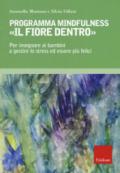 Programma mindfulness «il fiore dentro». Per insegnare ai bambini a gestire lo stress ed essere più felici