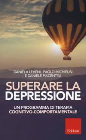 Superare la depressione. Un programma di terapia cognitivo-comportamentale