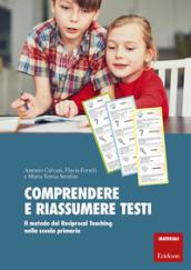 Comprendere e riassumere testi-primaria. Il metodo del Reciprocal Teaching nella scuola primaria