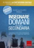 Insegnare domani nella scuola secondaria. Conoscenze antro-psico-pedagogiche, metodologie e tecnologie didattiche. Con aggiornamento online