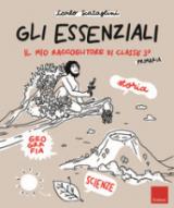 Gli Essenziali. Il mio raccoglitore di classe terza. Storia, geografia e scienze