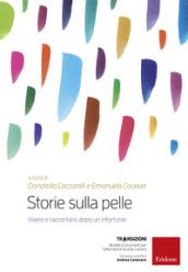 Storie sulla pelle. Vivere e raccontarsi dopo un infortunio. Con DVD video