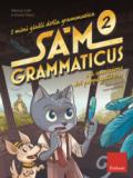 Sam Grammaticus e la sparizione del pappagallo blu. I mini gialli della grammatica. Vol. 2
