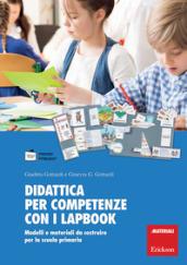 Didattica per competenze con i lapbook. Modelli e materiali da costruire per la scuola primaria