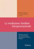 La mediazione familiare intergenerazionale. Riflessioni a più voci sulla sperimentazione attuata presso il Comune di Ragusa