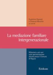 La mediazione familiare intergenerazionale. Riflessioni a più voci sulla sperimentazione attuata presso il Comune di Ragusa