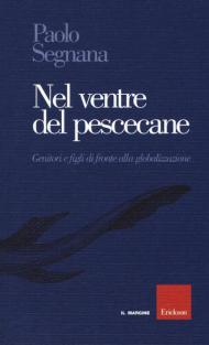 Nel ventre del pescecane. Genitori e figli di fronte alla globalizzazione