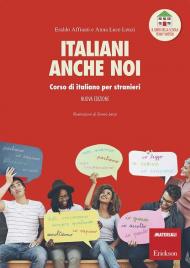 Italiani anche noi. Corso di italiano per stranieri. Il libro della scuola di Penny Wirton. Nuova ediz. Con aggiornamento online