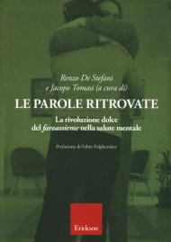 Le parole ritrovate. La rivoluzione dolce del «fareassieme» nella salute mentale