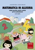 Matematica in allegria. Schede operative, giochi e attività per la scuola primaria. Per la 4ª classe elementare