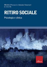 Ritiro sociale. Psicologia e clinica