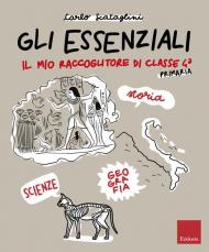 Gli essenziali. Il mio raccoglitore di classe 4ª. Storia, geografia e scienze