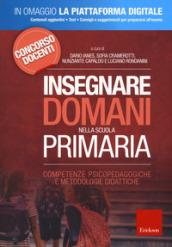 Insegnare domani nella scuola primaria. Competenze psicopedagogiche e metodologie didattiche