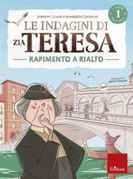 Le indagini di zia Teresa. I misteri della logica. Vol. 1: Rapimento a Rialto.