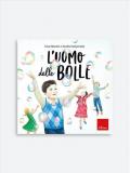 L' uomo delle bolle. Ediz. a colori