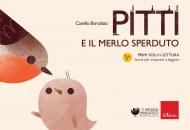 Pitti e il merlo sperduto. Primi voli in lettura. Storie per imparare a leggere. Ediz. a colori