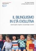 Il bilinguismo in età evolutiva. Aspetti cognitivi, linguistici, neuropsicologici, educativi