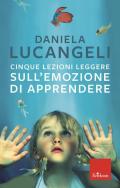 Cinque lezioni leggere sull'emozione di apprendere