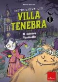 I misteri matematici di villa Tenebra: 1: Il mostro vanitello