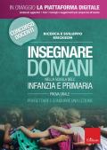 Insegnare domani nella scuola dell'infanzia e primaria. Prova orale. Progettare e condurre una lezione. Concorso docenti 2019. Con aggiornamento online