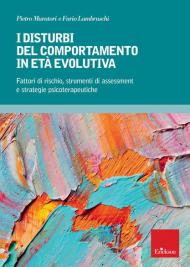 I disturbi del comportamento in età evolutiva. Fattori di rischio, strumenti di assessment e strategie psicoterapeutiche