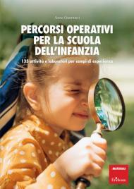 Percorsi operativi per la scuola dell'infanzia. 135 attività e laboratori per campi di esperienza. Con Libro in brossura: La stravagante avventura del principe Solino